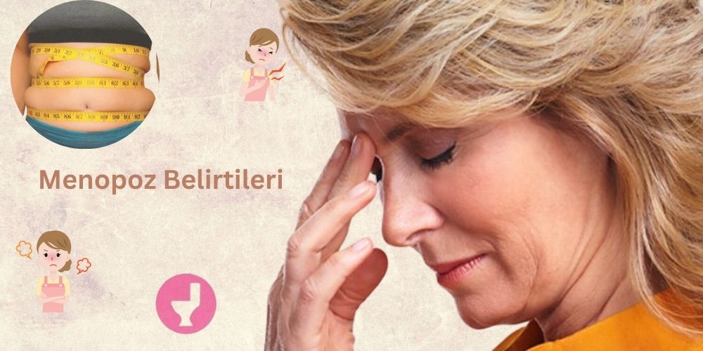 Menopoz Belirtileri Nelerdir? Antalya